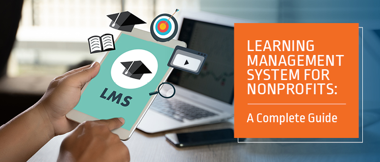 Learn more about how a learning management system for nonprofits can help meet your mission.
