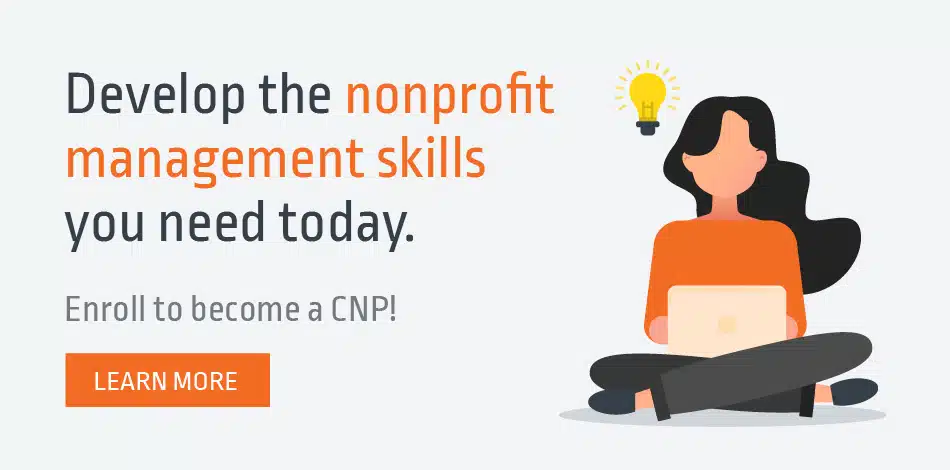 Develop your nonprofit management skills by enrolling to become a CNP!