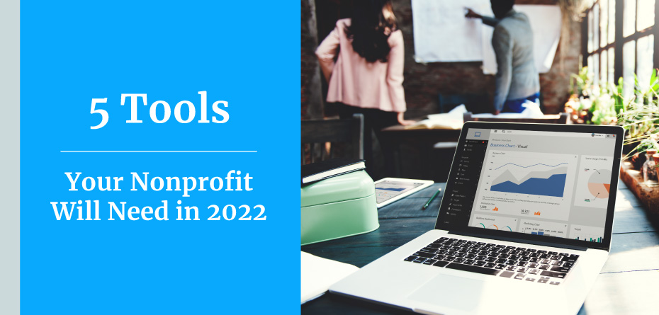 5 Tools Your Nonprofit Will Need in 2022