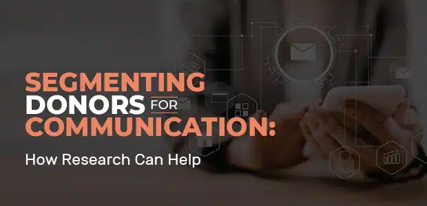 Segmenting Donors for Communication: How Research Can Help