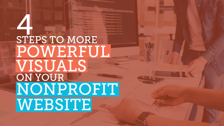 In this post, we’ll explore how you can add more powerful visuals to your nonprofit website.
